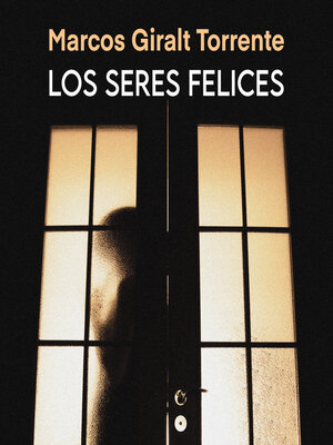 cover image of Los seres felices